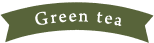 Green tea